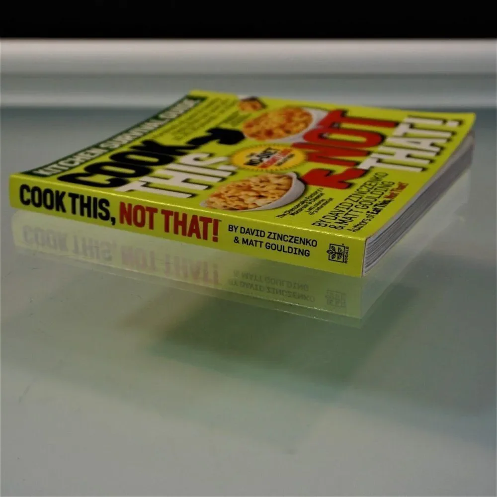 Cook This Not That! Kitchen Survival Guide by Matt Goulding and David Zinczenko